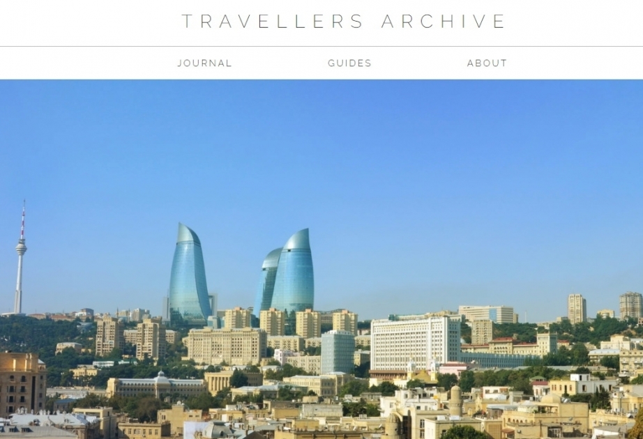 “Travellers Archive” jurnalı: Azərbaycan hər addımda heyrətləndirir