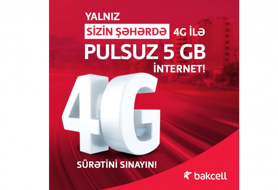 ®  Azərbaycanın daha 12 bölgəsinin sakinlərinə “Bakcell”dən PULSUZ 4G internet