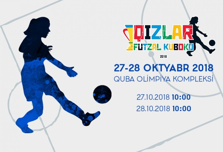 Qubada məktəbli qızlar arasında futzal turniri keçiriləcək