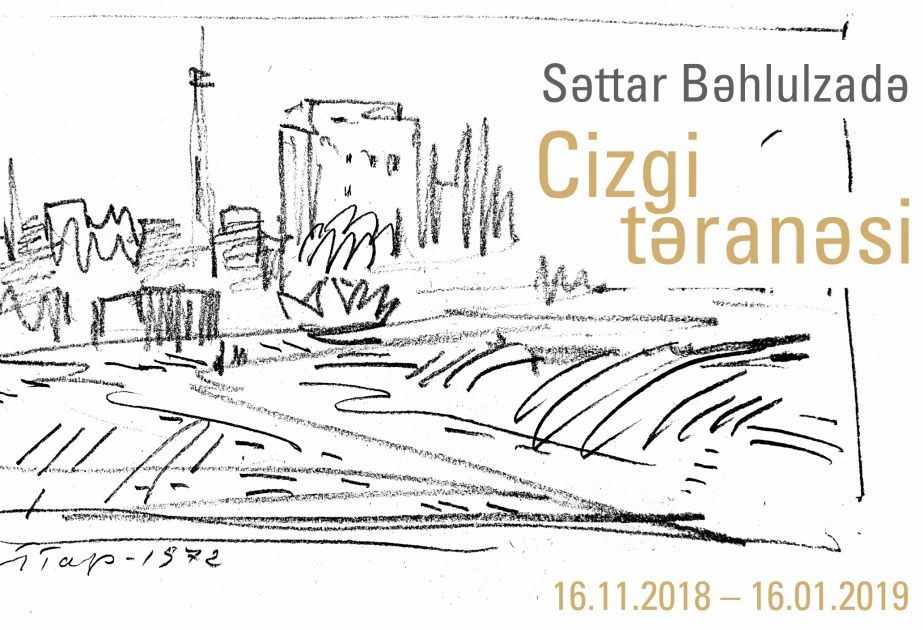 Səttar Bəhlulzadənin heç vaxt nümayiş olunmamış qrafik əsərləri sərgilənəcək