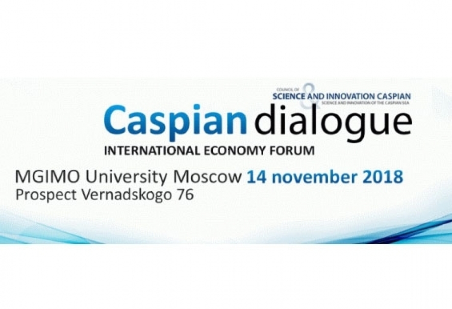 Moskvada “Xəzər dialoqu 2018” beynəlxalq iqtisadi forumu keçiriləcək