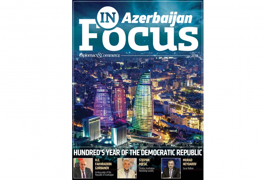 “Diplomacy&Commerce” nəşrinin “İnFocus” jurnalının növbəti nömrəsi tamamilə Azərbaycana həsr olunub