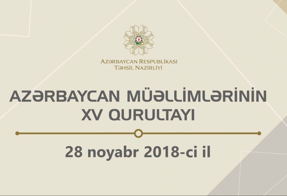 Azərbaycan müəllimlərinin XV qurultayı keçiriləcək
