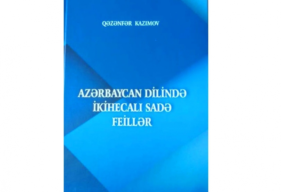 “Azərbaycan dilində ikihecalı sadə feillər” kitabı çapdan çıxıb