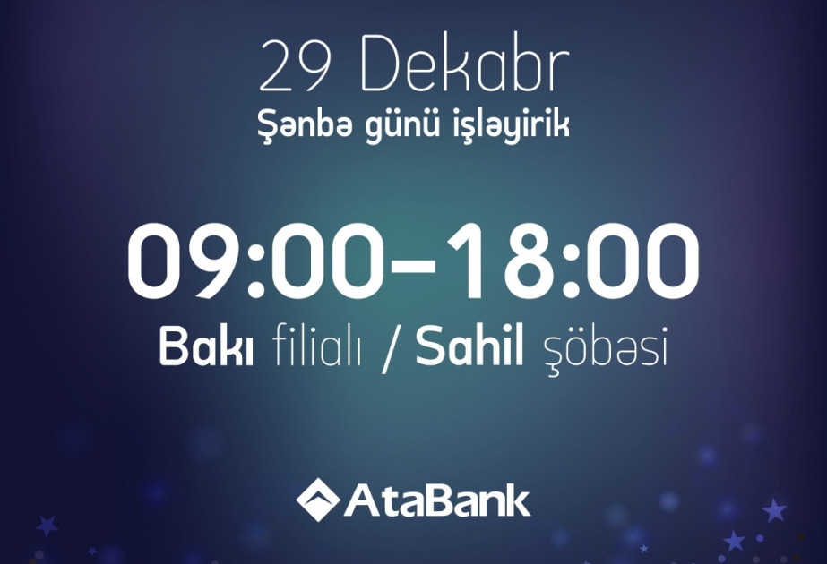®  "AtaBank" dekabrın 29-da müştərilərə xidmət göstərəcək