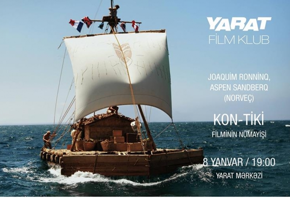 “Kon-Tiki” filmi “YARAT”da ilk dəfə nümayiş ediləcək