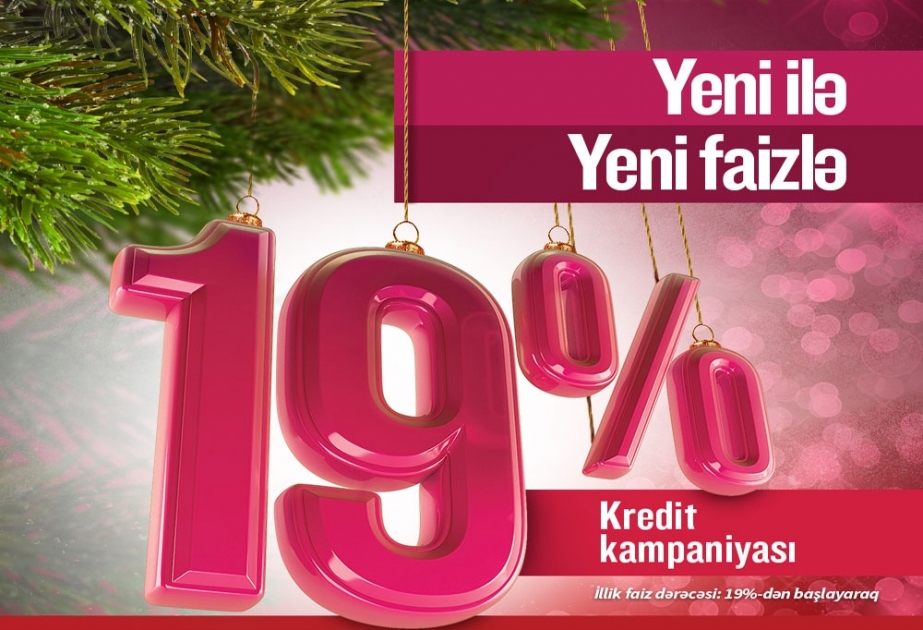 ®  "Kapital Bank" 19 faizdən başlayan şərtlərlə nağd pul krediti təklif edir