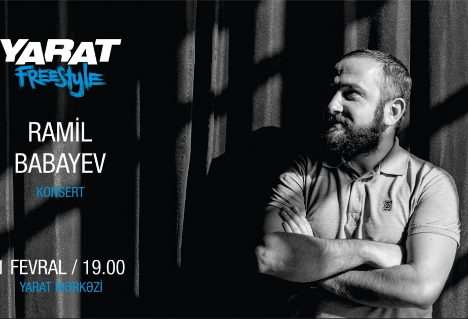 “YARAT”ın növbəti qonağı musiqiçi və bəstəkar Ramil Babayev olacaq