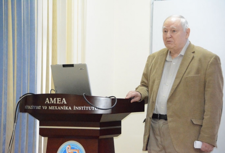 Riyaziyyat və Mexanika İnstitutunda rusiyalı alimin məruzəsi dinlənilib