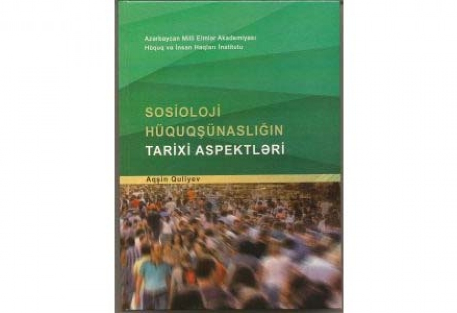 “Sosioloji hüquqşünaslığın tarixi aspektləri” kitabı yenidən nəşr edilib