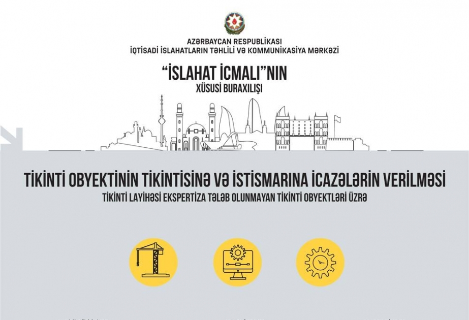 “İslahatlar İcmalı”nın xüsusi buraxılışı tikintiyə dair islahatlara həsr olunub
