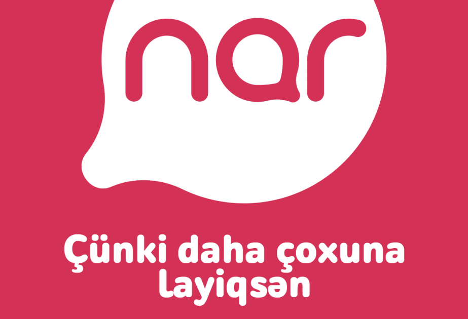 ®  “Nar” müştəri məmnuniyyəti üzrə yüksək artım nümayiş etdirib