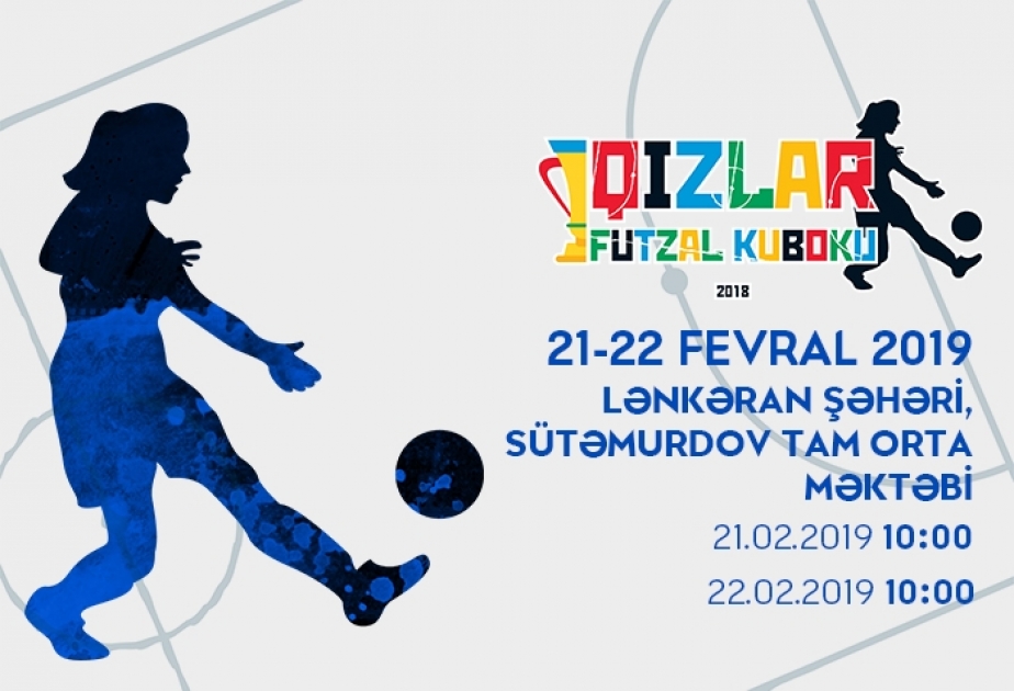 Lənkəranda “Qızlar futzal kuboku” turniri keçiriləcək