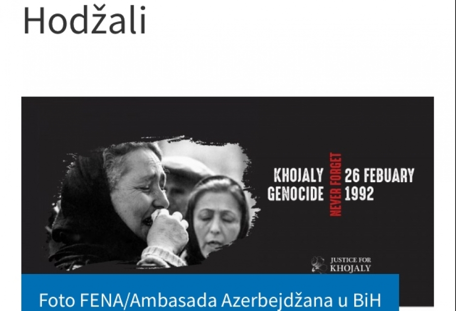 Боснийское государственное информационное агентство рассказало о Ходжалинском геноциде