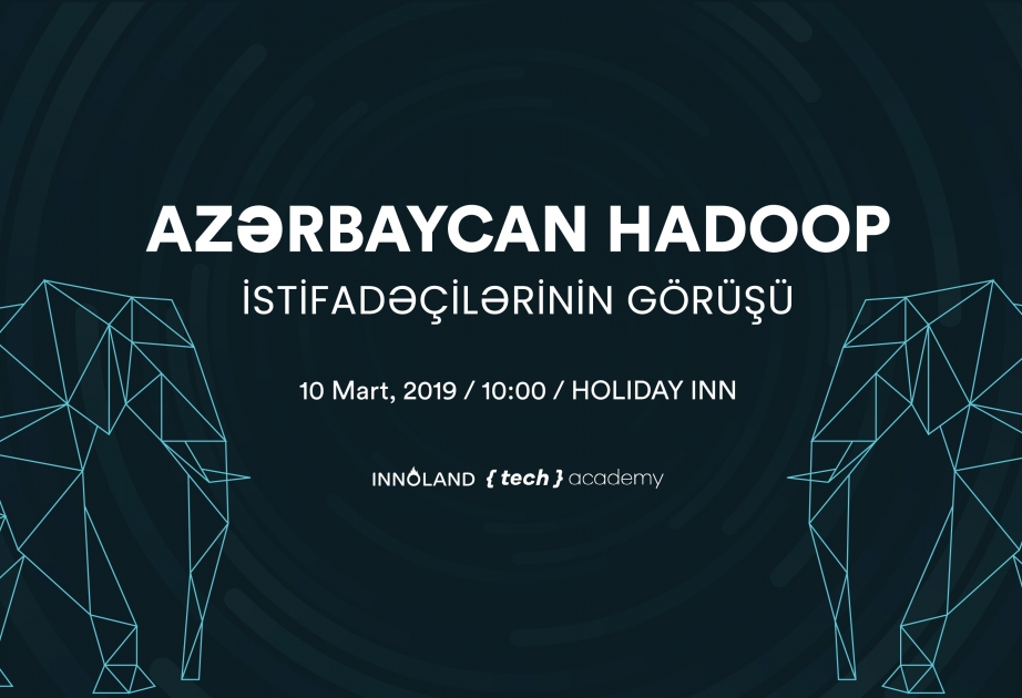 “Azərbaycan Hadoop” istifadəçilər qrupunun görüşü keçiriləcək