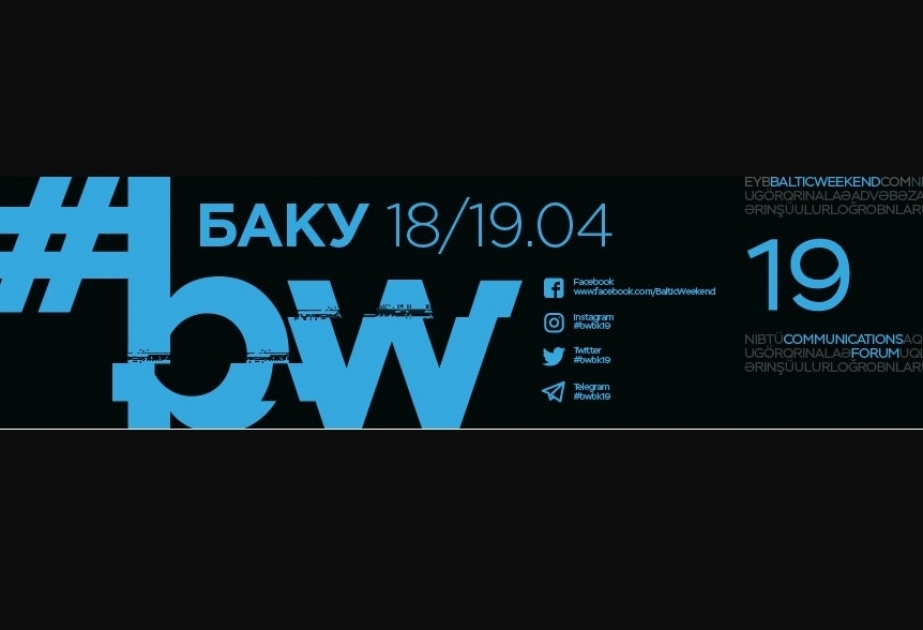 В апреле в Баку впервые пройдет международный коммуникационный форум Baltic Weekend: Baku Edition