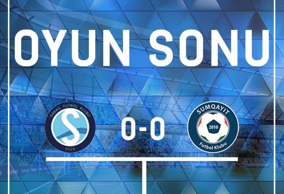 “Səbail”-“Sumqayıt” oyununda hesab açılmayıb