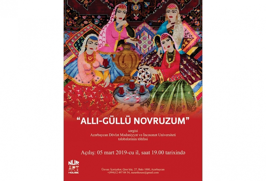 “Allı-güllü Novruzum” - “Nur Art House”da növbəti sərgi belə adlanır