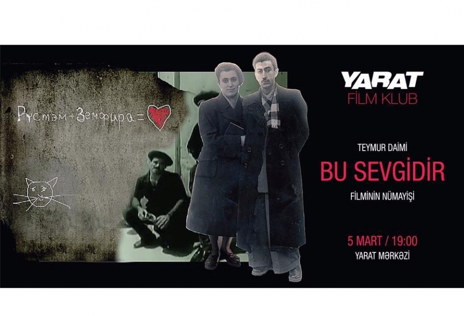 “YARAT”da “Bu sevgidir” filmi nümayiş olunacaq