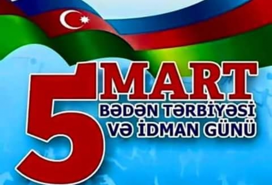 5 mart - Bədən Tərbiyəsi və İdman Günüdür
