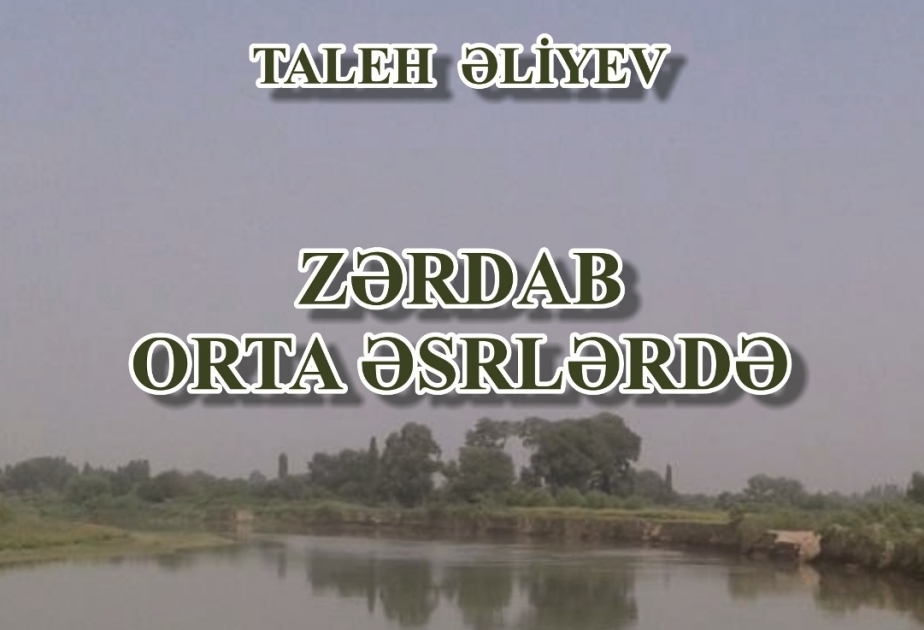 “Zərdab orta əsrlərdə” monoqrafiyası çapdan çıxıb