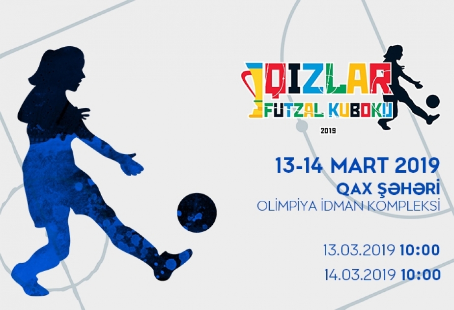 Qaxda “Qızlar futzal kuboku” turniri keçiriləcək