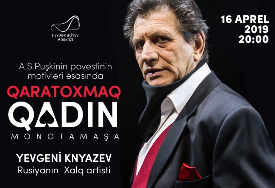 Heydər Əliyev Mərkəzində Rusiyanın Xalq artisti Yevgeni Knyazevin monotamaşası təqdim olunacaq