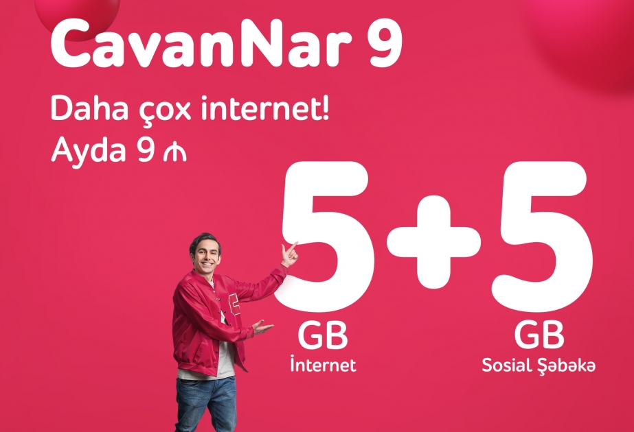 ®  Yenilənmiş “CavanNar”a qoşul, ikiqat internet əldə et
