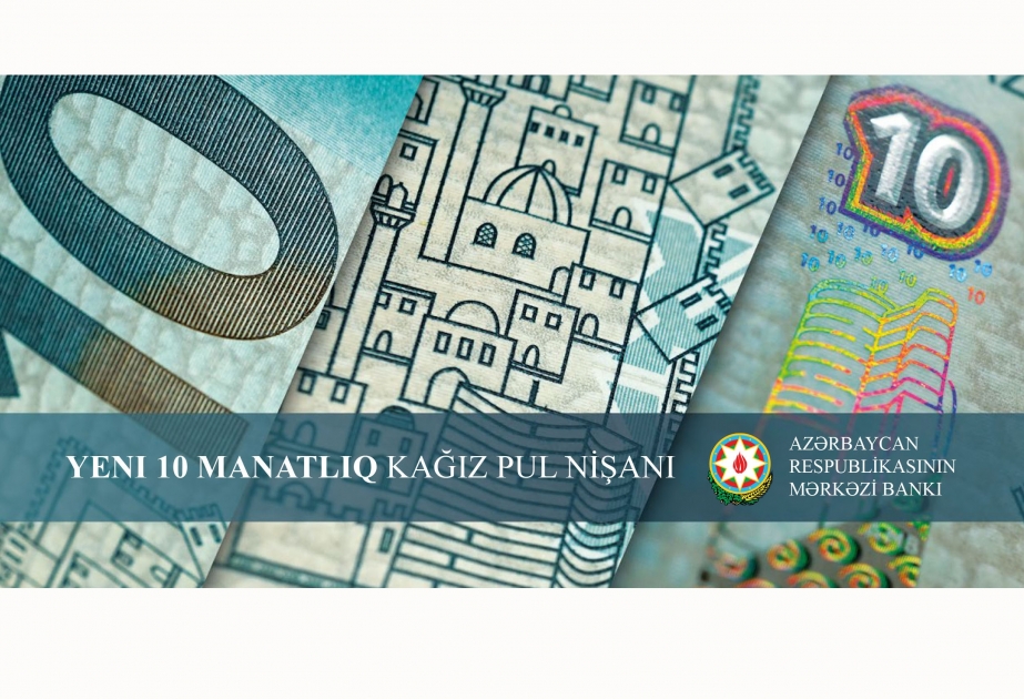 Mərkəzi Bank yenilənmiş 10 manatlıq pul nişanı dövriyyəyə buraxır
