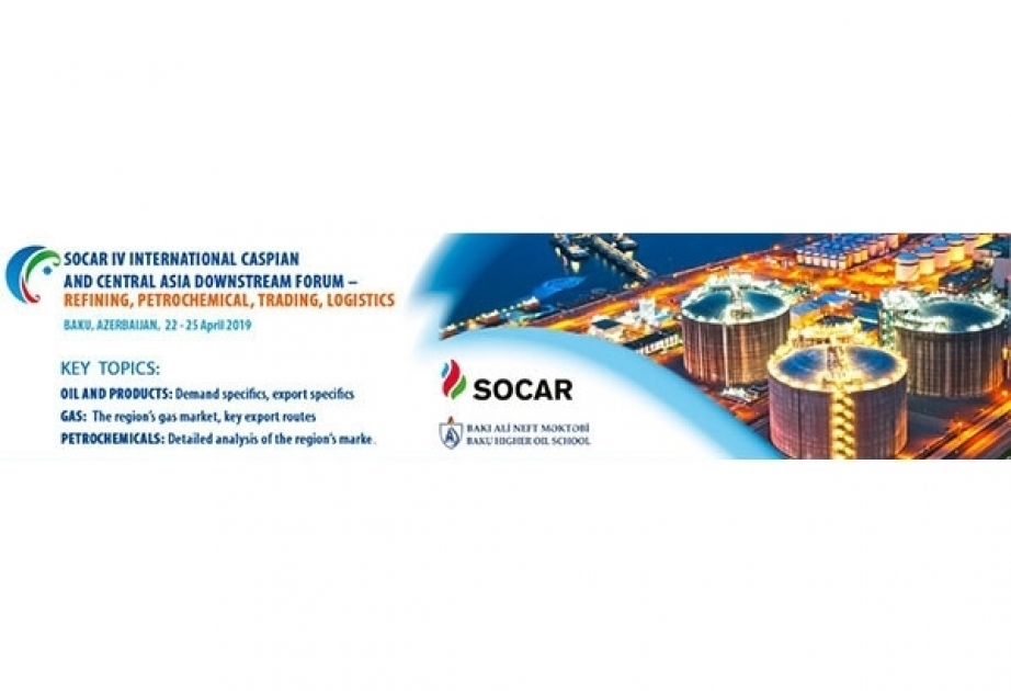Baku to host 4th SOCAR International Caspian and Central Asia Downstream Forum
