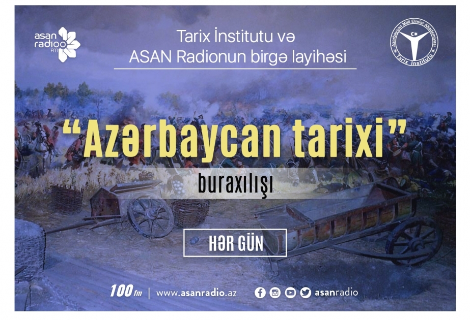 В «ASAN Radio» стартовал проект «История Азербайджана»