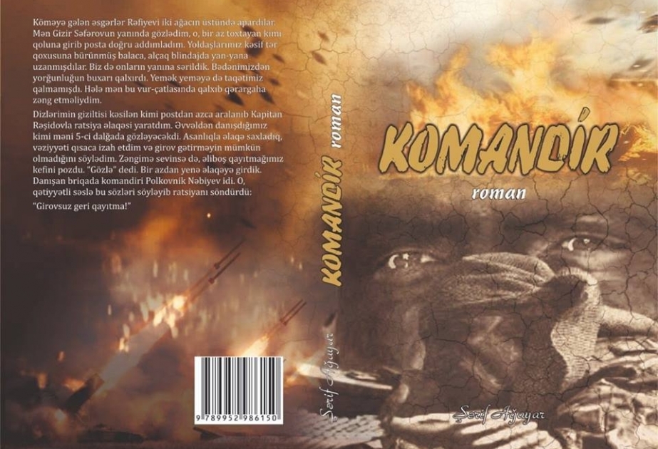 Yeni çapdan çıxan “Komandir” romanı cəsur kəşfiyyat komandiri Raquf Orucova həsr olunub