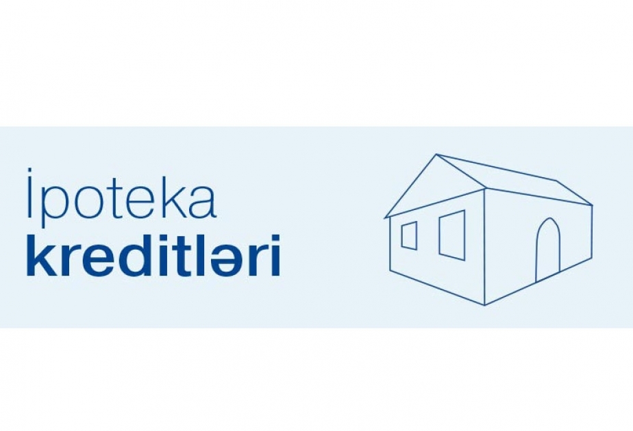 İpoteka və Kredit Zəmanət Fondunun xətti ilə 26 min 68 ipoteka krediti verilib