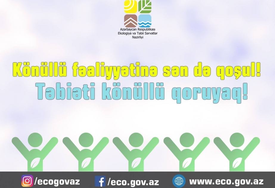 Ekologiya və Təbii Sərvətlər Nazirliyi gəncləri könüllülər qrupuna qoşulmağa çağırır