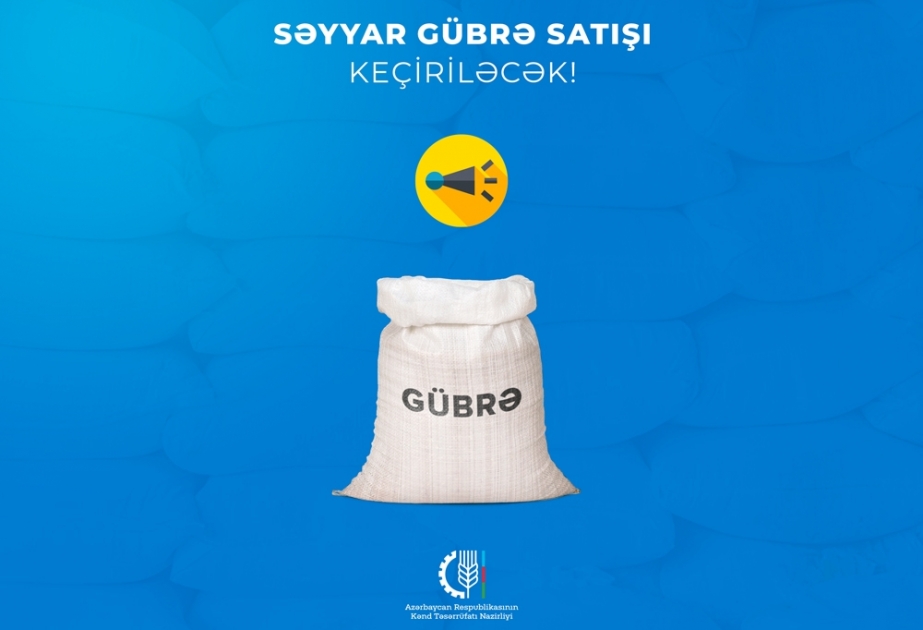 Gədəbəy, Qəbələ və Şamaxıda azot gübrəsinin güzəştli şərtlərlə səyyar satışı keçiriləcək