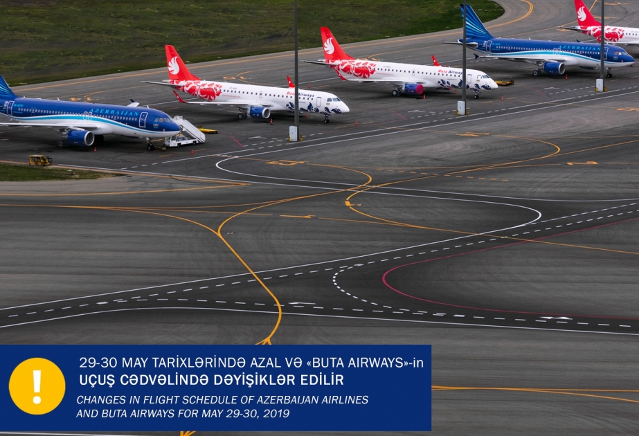 Рейсы AZAL и Buta Airways 29 и 30 мая будут выполняться по измененному графику