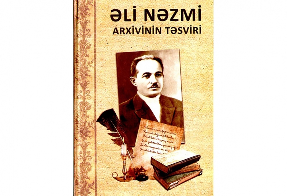 “Əli Nəzmi arxivinin təsviri” kitabı nəşr olunub