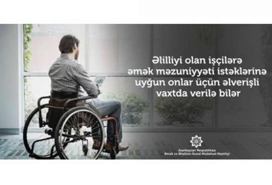 Əlilliyi olan işçilərə əmək məzuniyyəti istəklərinə uyğun vaxtda verilə bilər