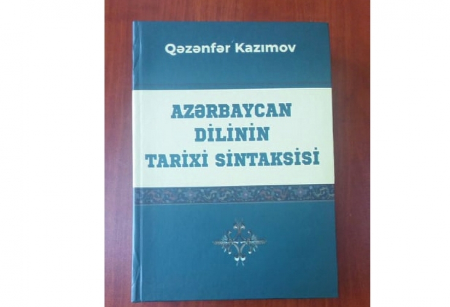 “Azərbaycan dilinin tarixi sintaksisi” kitabı çapdan çıxıb
