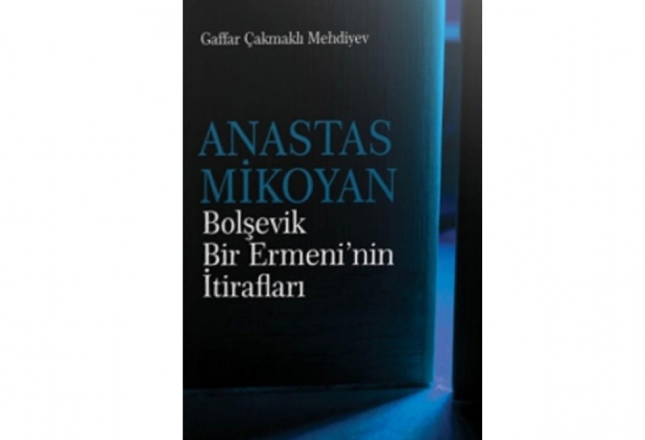 Türkiyədə “Anastas Mikoyan. Bolşevik bir erməninin etirafları” kitabı nəşr olunub