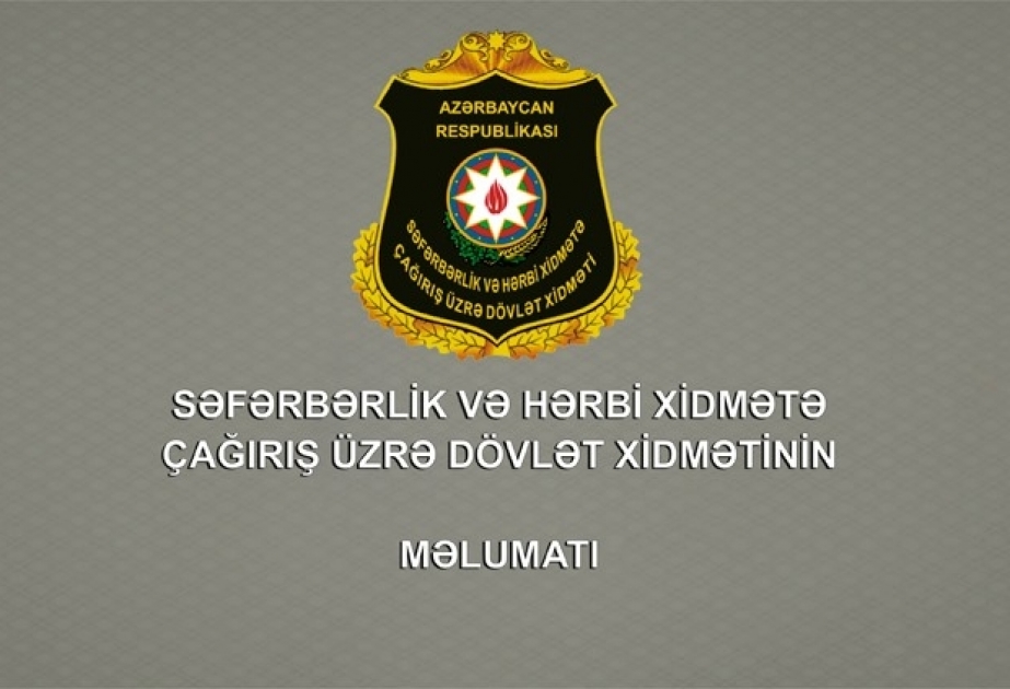 Dövlət Xidməti: İyulda hərbi xidmətə göndərilən çağırışçılar xidmət yerləri barədə SMS vasitəsilə məlumatlandırılacaqlar