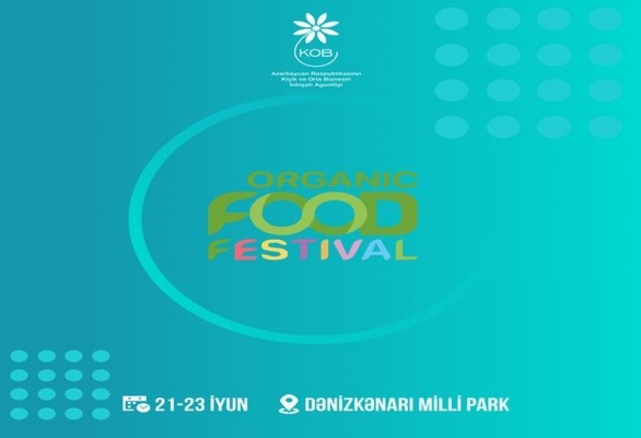 Mikro və kiçik sahibkarlar “Organic Food Festivalı”nda iştirak edəcəklər