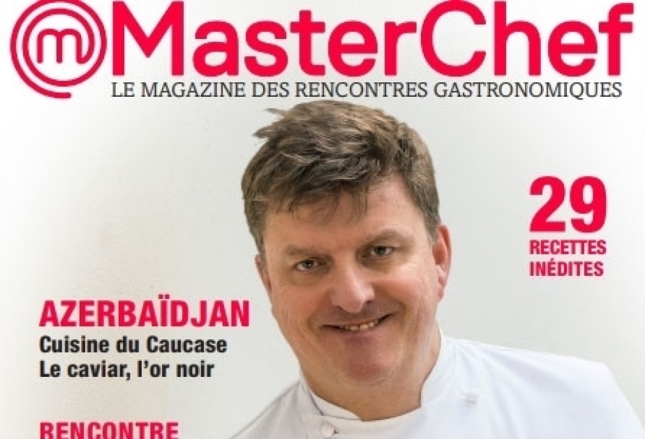 Французский специализированный гастрономический журнал Master Chef написал об азербайджанской кухне