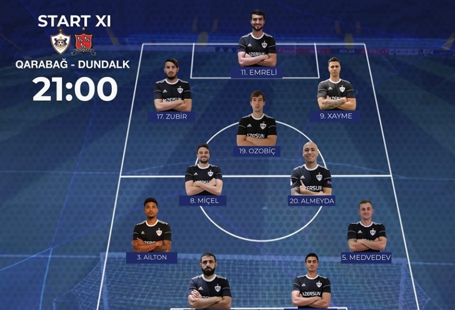 “Qarabağ” və “Dundalk” komandalarının start heyətləri açıqlanıb