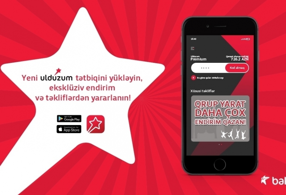®  Renewed “Ulduzum” mobile app from Bakcell: a gateway to exclusive discounts and opportunities