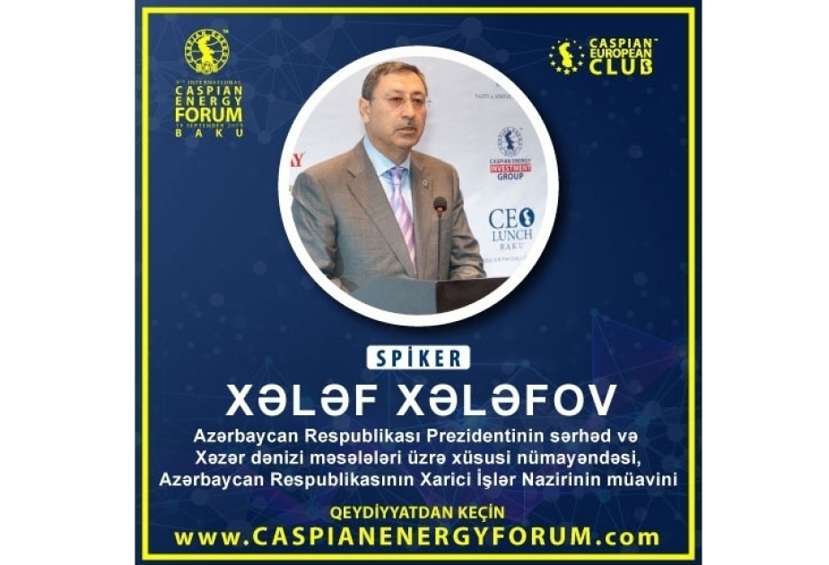 Заместитель министра иностранных дел примет участие в Caspian Energy Forum Baku – 2019