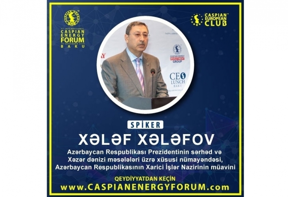 Azerbaijan`s Deputy FM to attend Caspian Energy Forum Baku – 2019