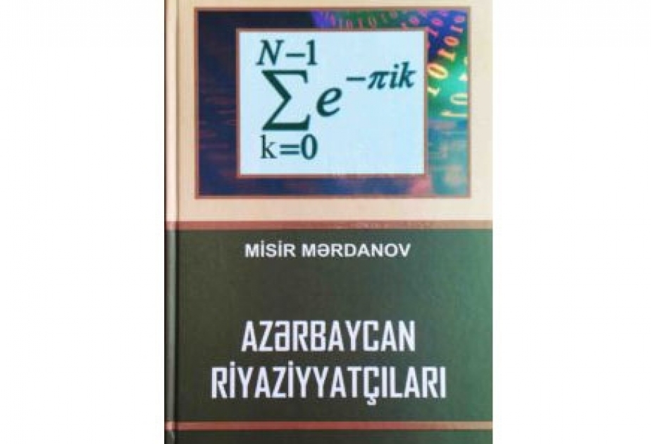 “Azərbaycan riyaziyyatçıları” kitabı nəşr olunub