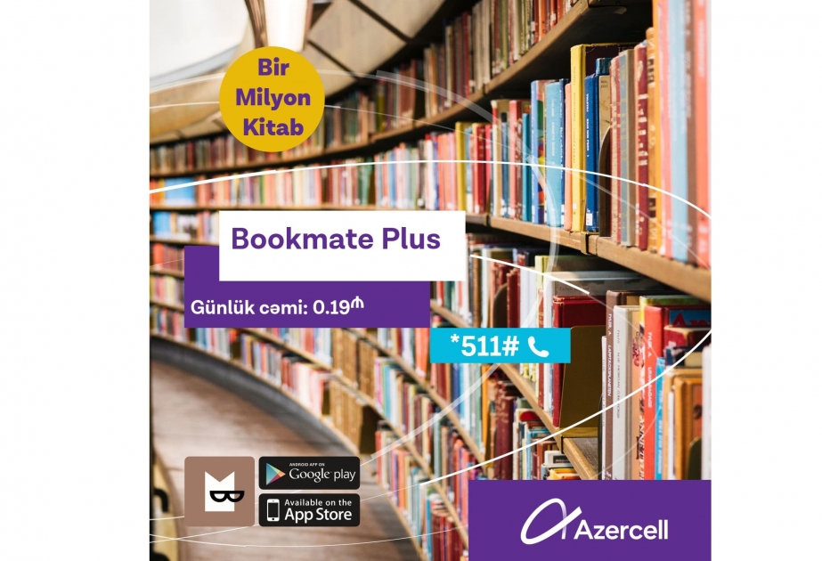 ®  С новым пакетом Bookmate Plus от Azercell мировая литература в вашем смартфоне