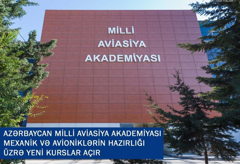 Azerbaijan National Aviation Academy launches new courses on training of mechanics and avionics specialties